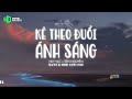 KẺ THEO ĐUỔI ÁNH SÁNG (Lofi Ver.) - Huy Vạc x Tiến Nguyễn x Datz | 1 HOUR VERSION OFFICIAL