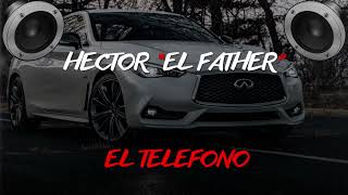 Hector Bambino "EL Father" & Wisin & Yandel - El Teléfono (BASS BOOSTED)