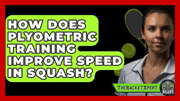 How Does Plyometric Training Improve Speed In Squash? - The Racket Xpert