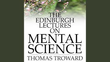 Chapter 8 - The Edinburgh Lectures on Mental Science