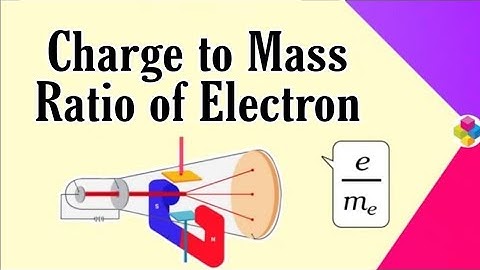 Charge to Mass Ratio of Electron | Thomson