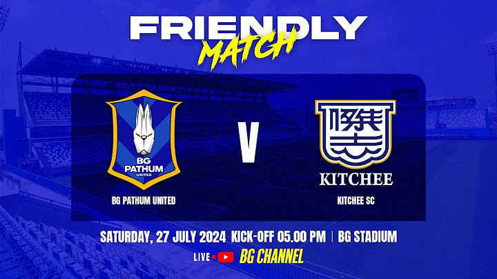 LIVE : BG PATHUM UNITED  vs KITCHEE SC | Friendly Match | 27.07.24