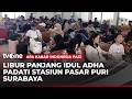 Libur Idul Adha, Stasin Pasar Turi Surabaya Dipadati Penumpang | AKIS tvOne