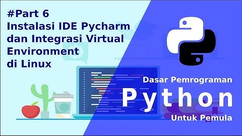 #Tutorial Python Dasar -  06 Instalasi IDE Pycharm 2020 2 5 di Linux
