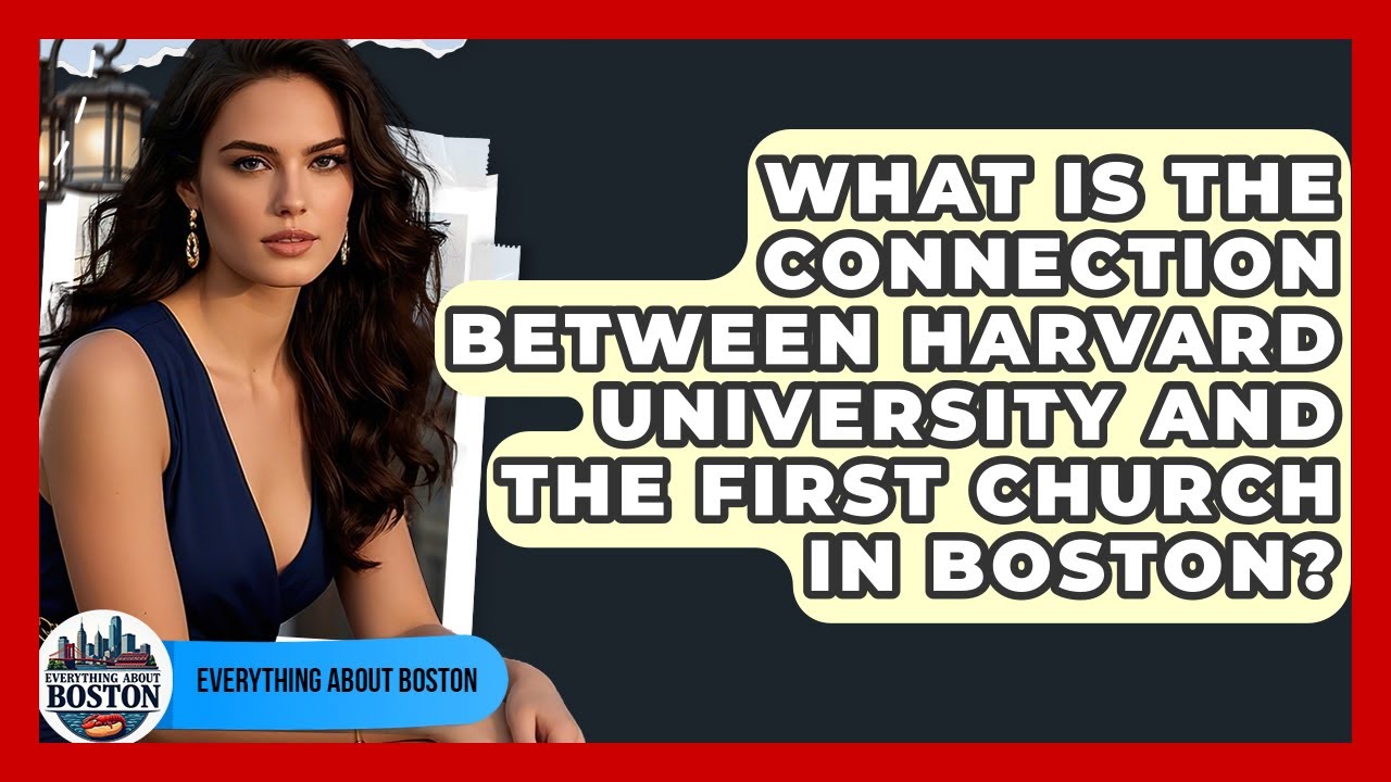 What Is the Connection Between Harvard University and the First Church in Boston?