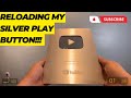 Reloading my Silver Play Button!!