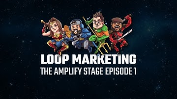 Loop Marketing The Amplify Stage Episode 1
