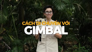 6 cách di chuyển với gimbal cho người mới