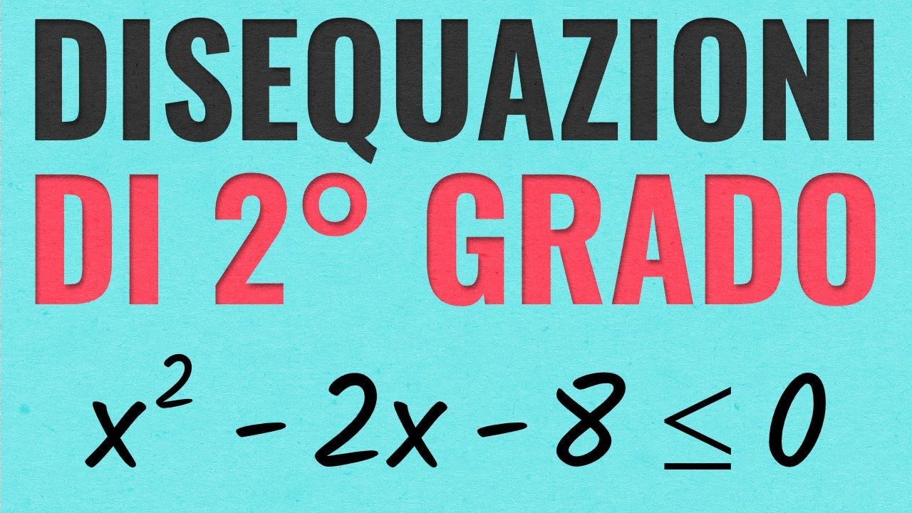 Disequazioni di Secondo Grado Intere