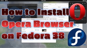 How to Install Opera Browser on Fedora 38