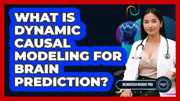 What Is Dynamic Causal Modeling For Brain Prediction? - Neurotech Insight Pro