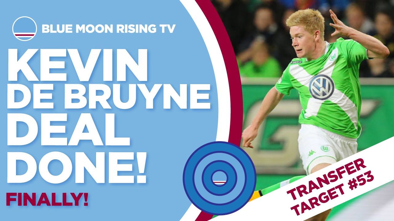 Man City Done Deals KEVIN DE BRUYNE TO MANCHESTER CITY DEAL DONE? | The Transfer Target