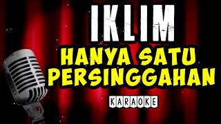 Hanya Satu Persinggahan , IKLIM , Karaoke