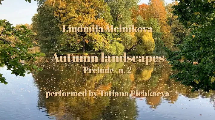 Liudmila Melnikova - Autumn Landscapes, Prelude n....