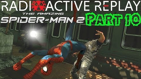 Radioactive Replay - The Amazing Spider-Man 2 Part 10 - Let