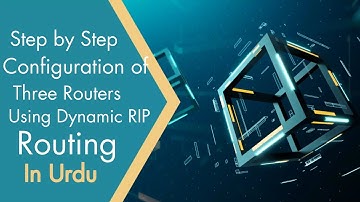 How to configure Three Routers with Dynamic RIP routing using CLI in Urdu / Hindi