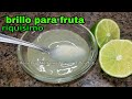 COMO HACER BRILLO PARA FRUTA CASERO, RICO Y FÁCIL.