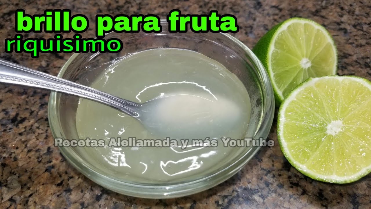 COMO HACER BRILLO PARA FRUTA CASERO, RICO Y FÁCIL. - YouTube