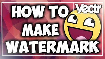 How To Make A Watermark For YouTube Videos in Vectr!
