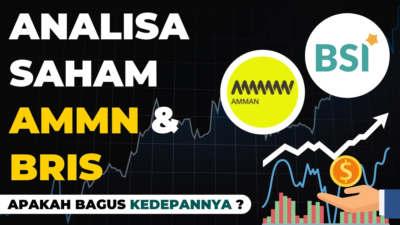 Analisa Saham AMMN & BRIS, Apakah Bagus Kedepannya ?