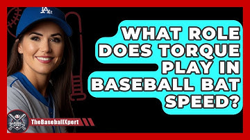 What Role Does Torque Play In Baseball Bat Speed? - The Baseball Xpert