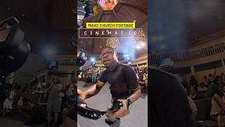 How to shoot cinematic Church footage.