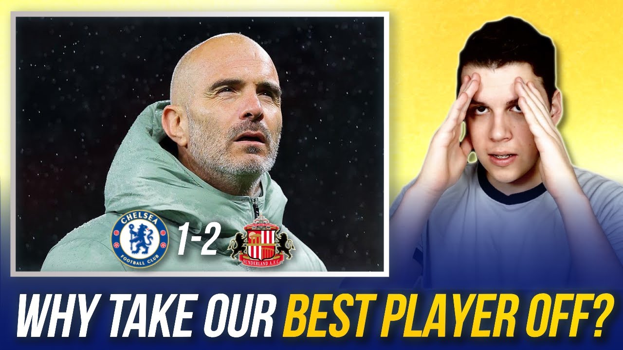 CHELSEA 1-2 SUNDERLAND | MARESCA SUBBED OUR BEST PLAYER OFF! WHY?? | SHOCKING DEFEAT! 🤬