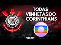 TODAS as vinhetas do CORINTHIANS - GLOBO