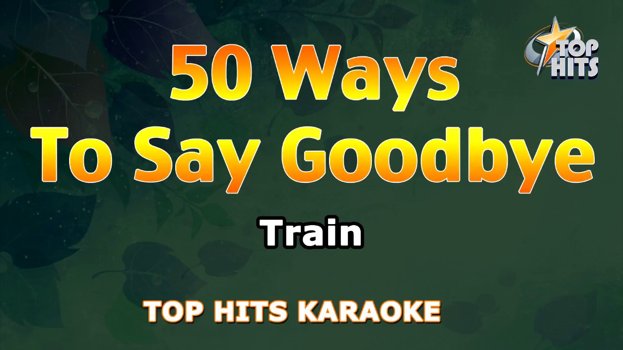50 Ways To Say Goodbye - Train -TopHits Karaoke - YouTube