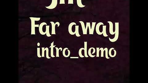 Far away_intro(demo)_JM