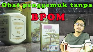 Penggemuk Badan Kianpi ILEGAL Non BPOM Apakah Berbahaya