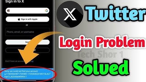 Twitter Account X Login Sorry We Could not find your account Problem Solve | sorry we couldn