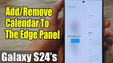 Galaxy S24/S24+/Ultra: How to Add/Remove Calendar To The Edge Panel