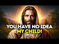 God Says YOU HAVE NO IDEA God Gods Message Now Today God S Message Now For You Today God Says YOU HAVE NO IDEA God Gods Message Now Today God S Message Now For You Today