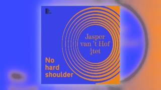 05 Jasper Van&#39;t Hof - The Moment for What It Was [VERY OPEN JAZZ RECORDS]