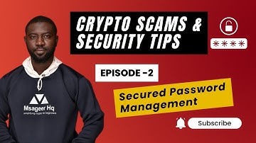 #Crypto #Scams & Security Tips, Episode 2 - Secure Password Management for Crypto