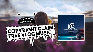 KR feat. blxckbxrd - I Would [Bass Rebels] Chill No Copyright Music Vlog