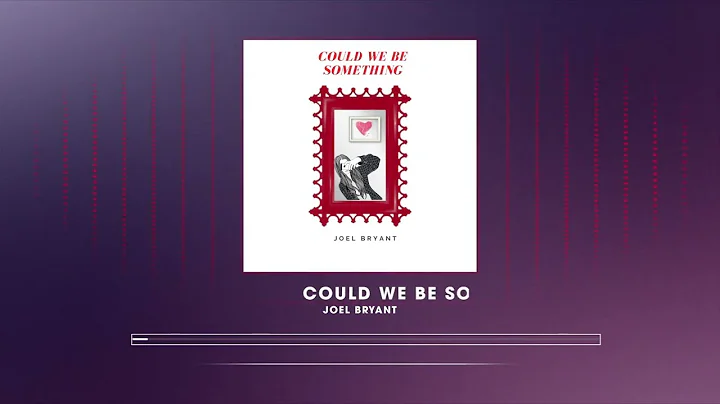 Could We Be Something - Joel Bryant