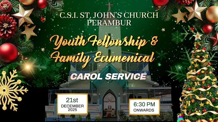 C.S.I. ST.JOHN'S CHURCH PERAMBUR | 21st DEC 2025|Youth Fellowship & Family Ecumenical Carol Service