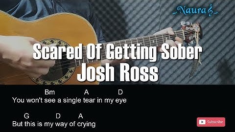 Josh Ross - Scared Of Getting Sober Guitar Chords Lyrics