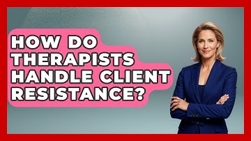 How Do Therapists Handle Client Resistance? | CBT Toolkit