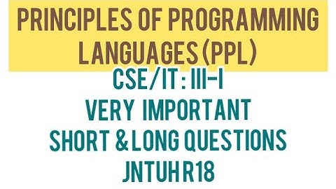 PRINCIPLES OF PROGRAMMING LANGUAGES (PPL)Part-2 Video on IMPORTANT QUESTIONS CSE/IT JNTUH R18