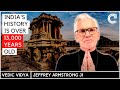 "Hindu civilisation, the world's oldest, is over 13,000 years old" | Jeffrey Armstrong | Vedic Vidya