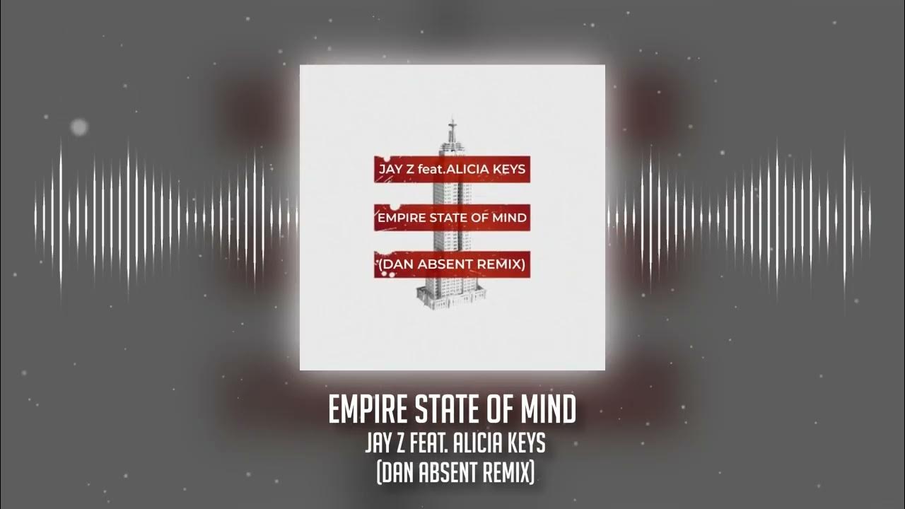 Jay Z, Alicia Keys - Empire State Of Mind (Dan Absent Remix) Jay Z, Alicia Keys - Empire State Of Mind (Dan Absent Remix)