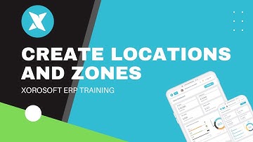 XoroERP Configuration - Create Locations and Zones