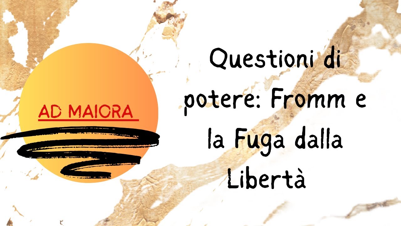 Questioni di potere: Fromm e la Fuga dalla libertà