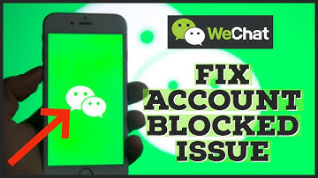 How to Fix WeChat Blocked Account 2023?