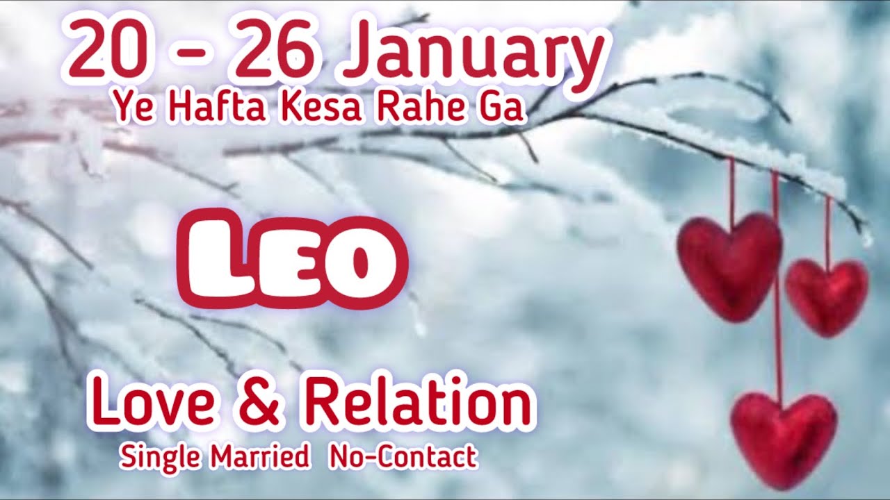 Leo  Love Weekly❤️You Vs Them❤️Their Love Feelings Thoughts❤️Career Finance General❤️20-26January