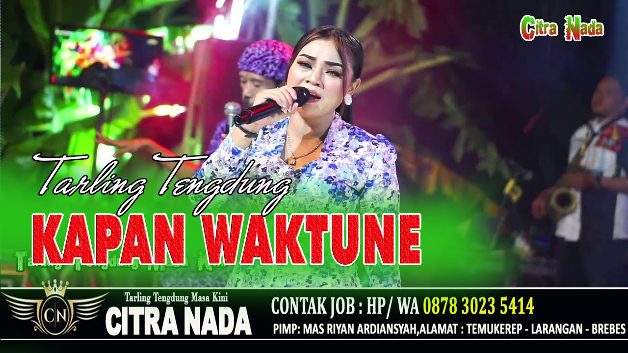 KAPAN WAKTUNE ~ TARLING TENGDUNG // CITRA NADA LIVE DESA PAGUNDAN // KEC.LEBAKWANGI - KUNINGAN