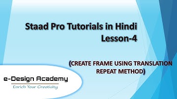 STAAD PRO TUTORIALS IN HINDI LESSON  NO 4 (CREATE FRAME USING TRANSLATION REPEAT METHOD)